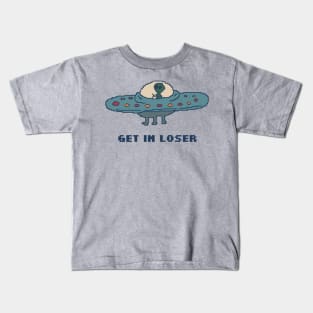 Get In Loser! Kids T-Shirt